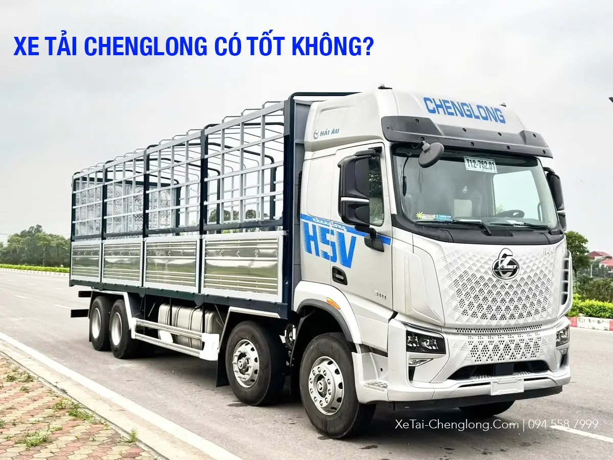 Xe tải Chenglong có tốt không? Đánh giá ưu nhược điểm từ chuyên gia