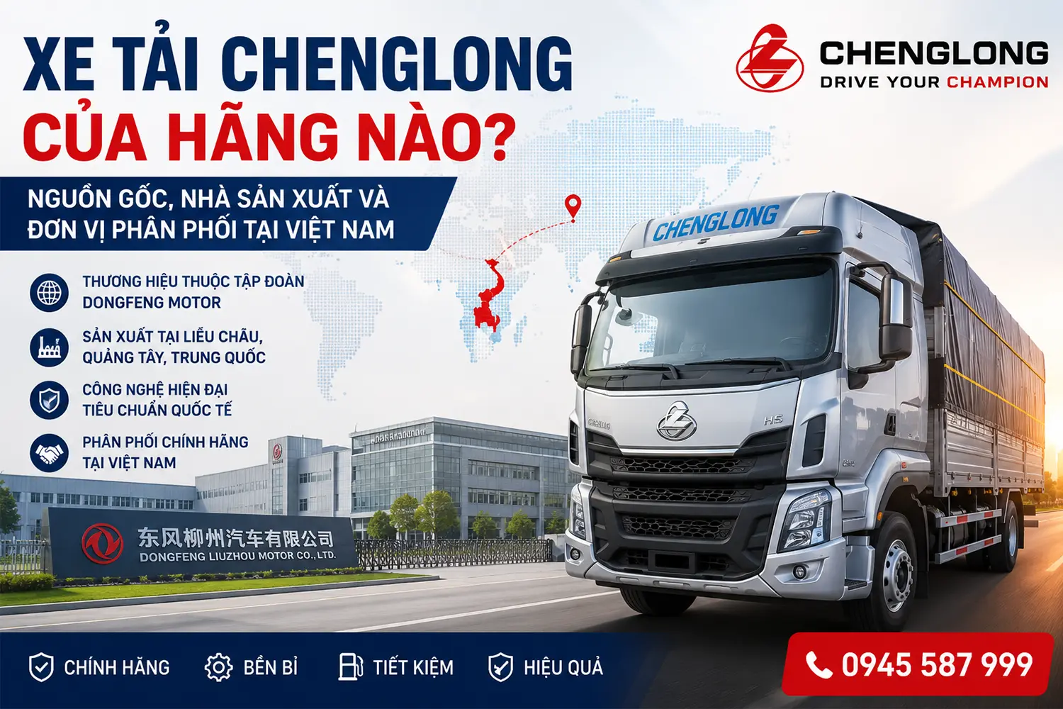 Xe tải Chenglong của hãng nào? Nguồn gốc, nhà sản xuất và đơn vị phân phối tại Việt Nam