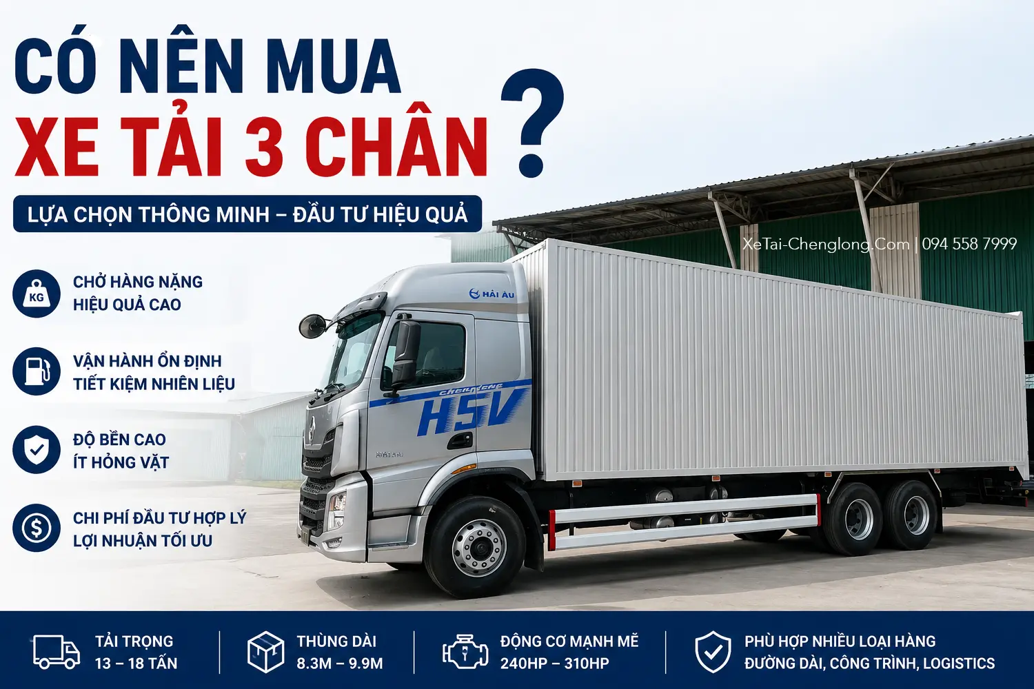 Có nên mua xe tải 3 chân? 6 điều cần biết trước khi quyết định Có nên mua xe tải 3 chân? 6 điều cần biết trước khi quyết định