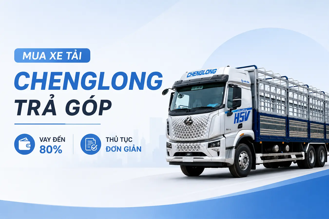 Hỗ trợ mua xe tải Chenglong trả góp